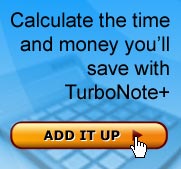 Calculate the time and money you'll save with TurboNote+